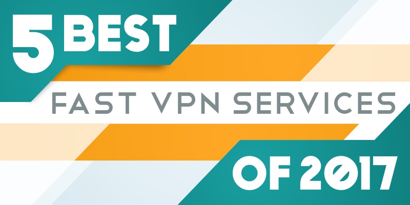 Fastest VPN of 2017