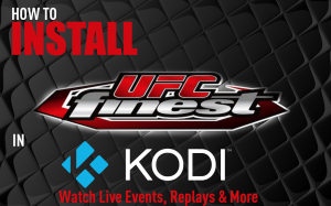 A Simple Guide to Install UFC Finest on Kodi